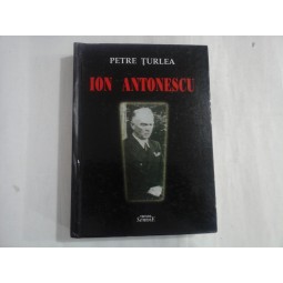 ION ANTONESCU - PETRE TURLEA